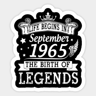 Life Begins In September 1965 The Birth Of Legends Happy Birthday 55 Years Old To Me You Sticker